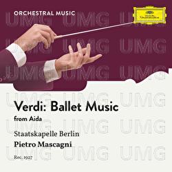 Verdi: Aida, Ballet Music - Kapelle der Staatsoper Berlin, Pietro Mascagni