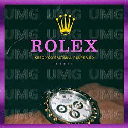 Rolex - Keed, OG Eastbull, Super Ed