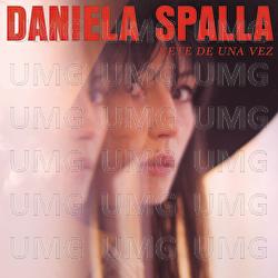Vete De Una Vez - Daniela Spalla