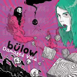 Damaged Vol. 2 - bülow