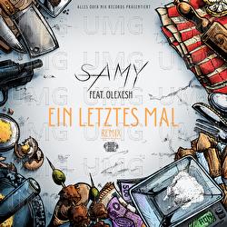 Ein letztes Mal - SAMY, Olexesh