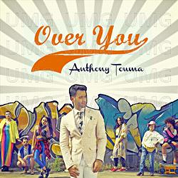 Over You - Anthony Touma