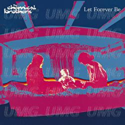 Let Forever Be - The Chemical Brothers