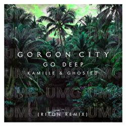 Go Deep - Gorgon City, Kamille, Ghosted
