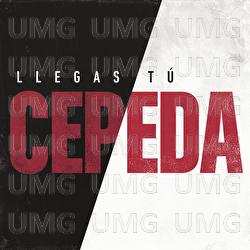 Llegas Tú - Cepeda