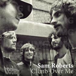 Climb Over Me - Sam Roberts