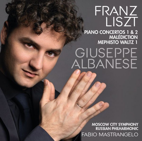 Liszt: Piano Concertos - Giuseppe Albanese, Moscow City Simphony - Russian Philharmonic, Fabio Mastrangelo