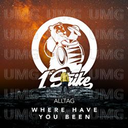 Where Have You Been - Alltag