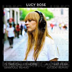 Is This Called Home / All That Fear - Lucy Rose