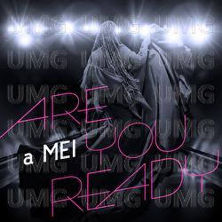Are You Ready - aMEI
