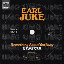 Something About You Baby - Earl Juke