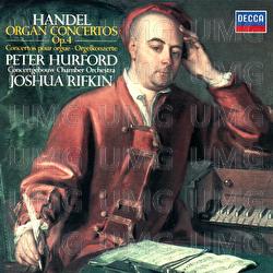 Handel: Organ Concertos, Op. 4 - Peter Hurford, Concertgebouw Chamber Orchestra, Joshua Rifkin