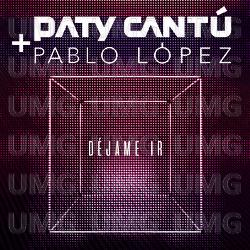 Déjame Ir - Paty Cantú, Pablo López