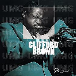 The Definitive Clifford Brown