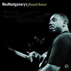 Wes Montgomery's Finest Hour - Wes Montgomery