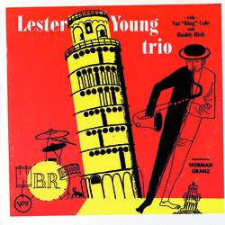 Lester Young Trio - Lester Young, Nat King Cole, Buddy Rich
