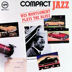 Compact Jazz: Wes Montgomery Plays The Blues