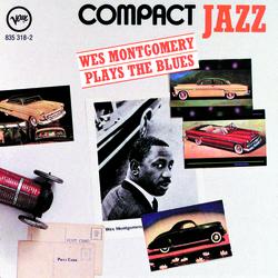 Compact Jazz: Wes Montgomery Plays The Blues - Wes Montgomery