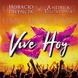Vive Hoy - Horacio Palencia, Andrea Escalona