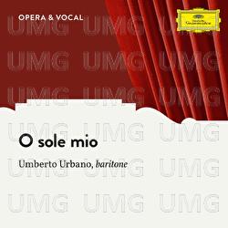 Di Capua: O sole mio - Umberto Urbano, Orchestra, Johann Heidenreich