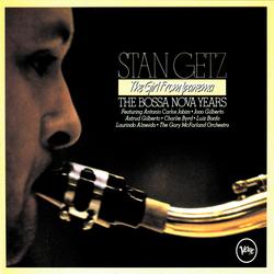 The Girl From Ipanema - The Bossa Nova Years - Stan Getz