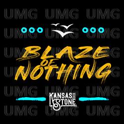 Blaze Of Nothing - Kansas Stone