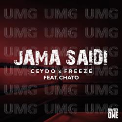 Jama Saidi - Ceydo & Freeze, Chato