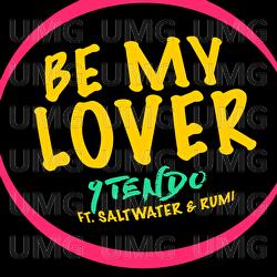 Be My Lover - 9Tendo, Saltwater, Rumi