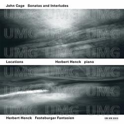 Locations - John Cage: Sonatas And Interludes / Herbert Henck: Festeburger Fantasien