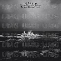 Litania - Music Of Krzysztof Komeda - Tomasz Stanko Septet