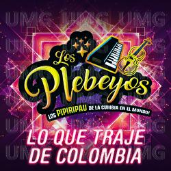 Lo Que Traje De Colombia - Los Plebeyos