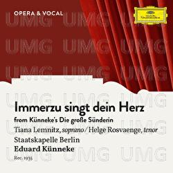 Künneke: Immerzu singt dein Herz - Tiana Lemnitz, Helge Rosvaenge, Staatskapelle Berlin