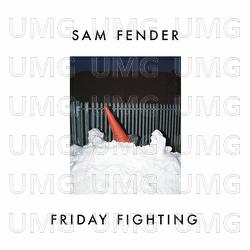 Friday Fighting - Sam Fender