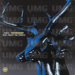 Yesternight - KIDO, Frizzy The Streetz