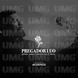 Minha Alma &Eacute; Triste Mas &Eacute; Feliz - Pregador Luo