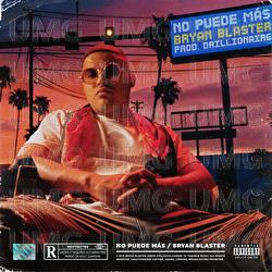No Puede Mas - Bryan Blaster