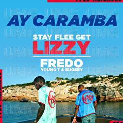 Ay Caramba - Stay Flee Get Lizzy, Fredo, Young T &  Bugsey