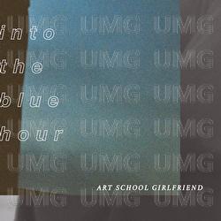 Into The Blue Hour - EP - Art School Girlfriend