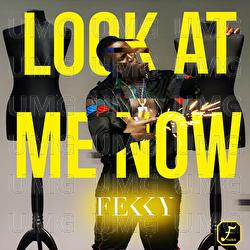 Look At Me Now - Fekky
