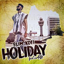Holiday - Slim Kofi, Adje