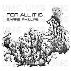 For All It Is - Barre Phillips