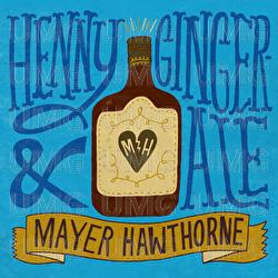 Henny & Gingerale - Mayer Hawthorne