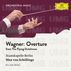 Wagner: The Flying Dutchman: Overture - Staatskapelle Berlin, Max von Schillings