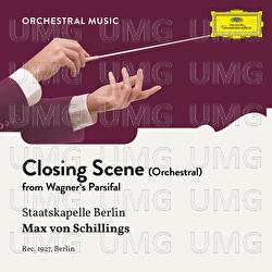 Wagner: Parsifal: Closing Scene (Arr. for Orchestra)