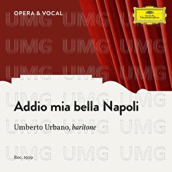 Cottrau: Addio mia bella Napoli - Umberto Urbano,  Various Artists