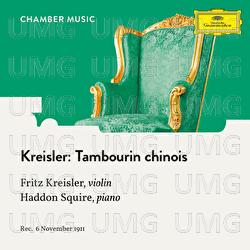 Kreisler: Tambourin chinois, Op. 3 - Fritz Kreisler, Haddon Squire