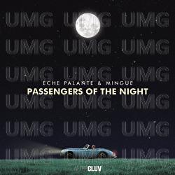 Passengers Of The Night - Eche Palante, Mingue