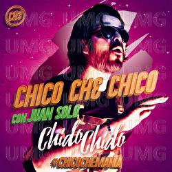 Chido Chido - Chico Che Chico, Juan Solo