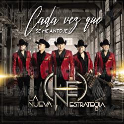 Cada Vez Que Se Me Antoje - La Nueva Estrategia