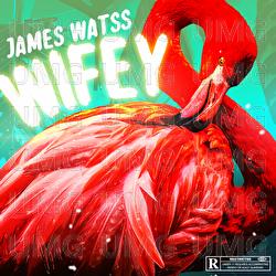 Wifey - James Watss